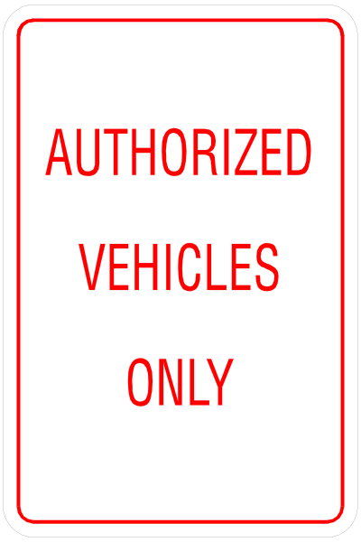 The image shows a sign with red text that reads "AUTHORIZED VEHICLES ONLY" on top of it in white font against an orange background. Below this is another line of smaller, black lettering stating "NO AUTHORITY."