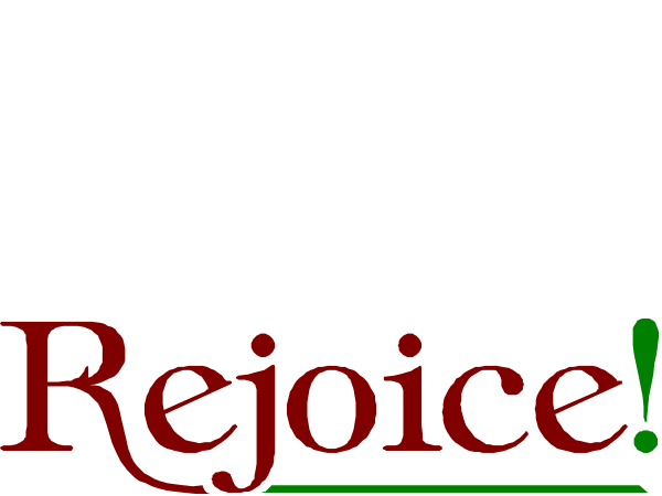 The image shows a text that reads "Rejoice!" with an exclamation mark at the end of it.