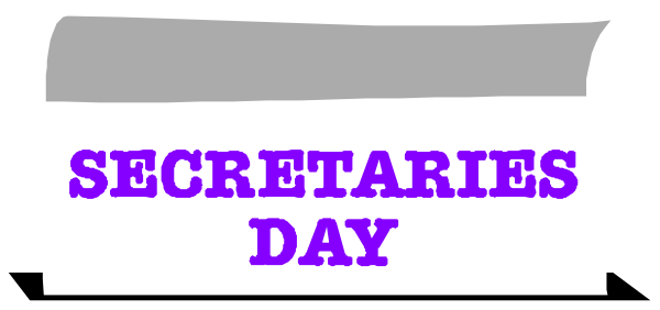 The image shows a sign with text that reads "SECRETARIES DAY" on it.