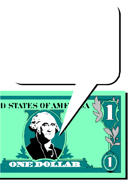 The picture shows a United States dollar bill with an illustration of George Washington's face on it inside a speech bubble that says "one dollar."