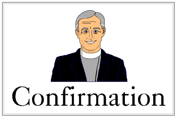 The image shows a cartoon of two signs with text on them: "CONFIRMATION" is written above an illustration of a man in religious attire; below it reads "Confirmation."