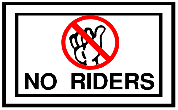 The image shows a sign with text that reads "NO RIDERS" accompanied by an icon of two crossed-out fingers forming a peace symbol; below this is another line stating "No riders."