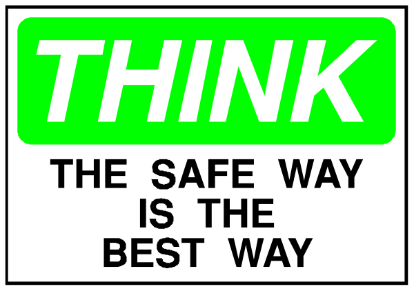 The image shows a sign with text that reads "THINK THE SAFETY WAY IS NOT THE BEST WAY."