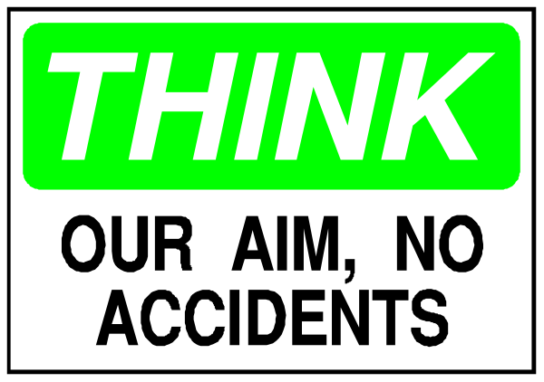 The image shows a sign with text that reads "THINK OUR AIM NO accidents."