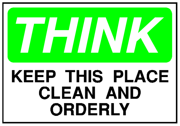 The image shows a sign with text that reads "THINK" at top followed by instructions to keep this place clean and orderly below it.