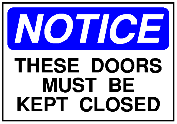 The image shows a sign with text that reads "NOTICE" at top followed by instructions to keep doors closed except for these three doors which must be kept open until further notice."