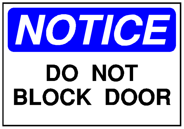 The image shows a notice sign with text that reads "NOTICE DO NOT BLOCK DOOR."
