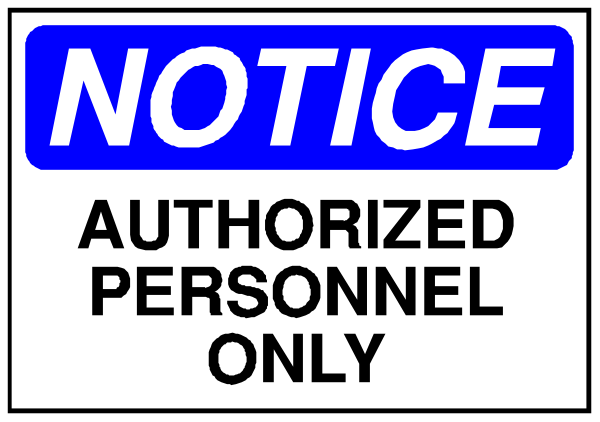 The image shows a notice sign with text that reads "NOTICE AUTHORIZED PERSONNEL ONLY" on top of it in blue letters against white background. Below this is another line of black lettering stating, "AUTHORIZE DRIVERS AND VISITORS."