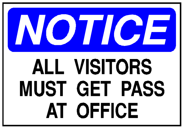 The image shows a notice sign with text that reads "NOTICE: All visitors must get pass at office."