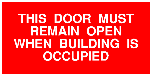 The image shows a red sign with white text that reads "this door must remain open when buildings occupied."