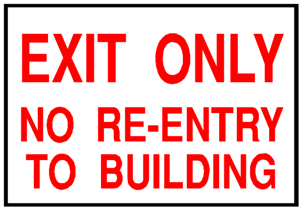 The sign says "exit only no reentry to building".