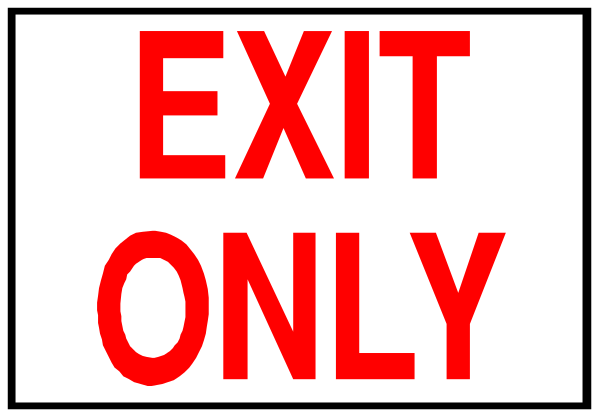 The image shows a sign with an exit only symbol indicating that there's no entry allowed beyond this point.