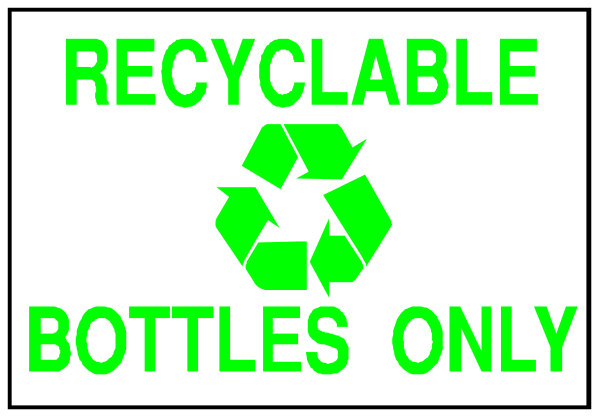 The image shows a sign that reads "RECYCLABLE BOTTLES ONLY" with an arrow pointing to bottles in front of it on what appears to be a tabletop surface.