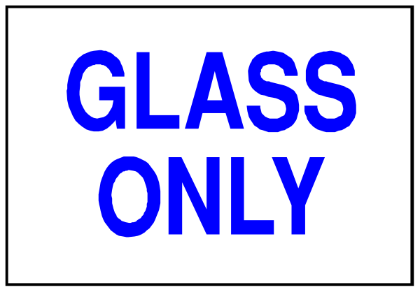 The sign says "Glass Only" on a white background with blue text inside what appears to be an indoor space such as a storefront window displaying glass items for sale.