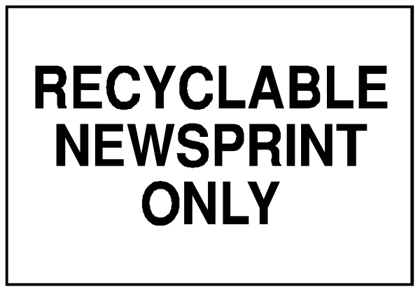 The image shows a sign that reads "RECYCLABLE NEWSPRINT ONLY" with an arrow pointing to it on what appears to be a bulletin board in front of some kind of building labeled as recyclable newsprint only, indicating restricted access for this item.