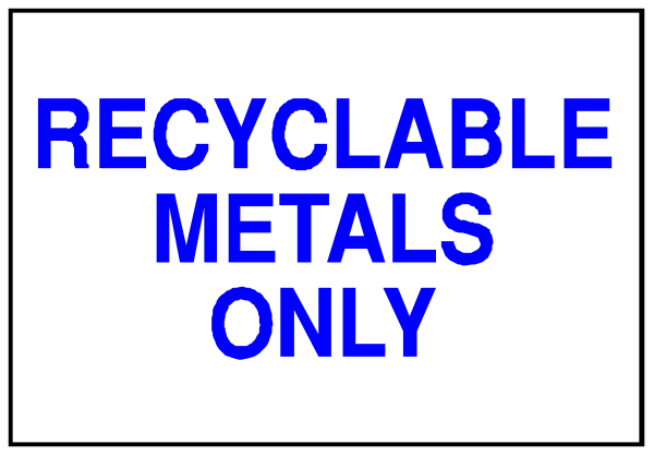 The sign says "recyclable metals only" with a blue background on top of an empty white box frame.
