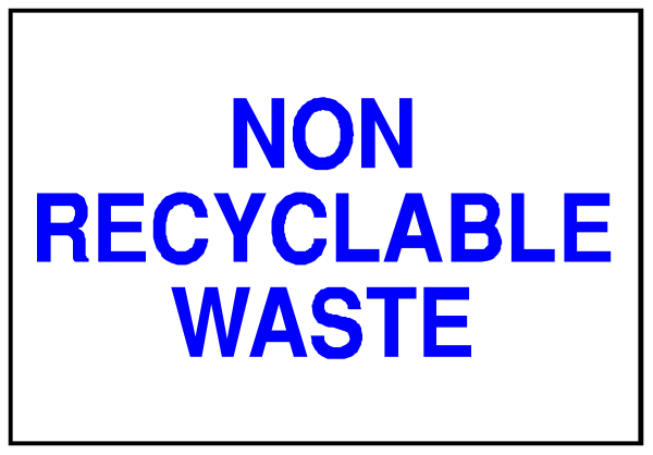 The image shows a sign with text that reads "NON RECYCLABLE WASTE" on it.