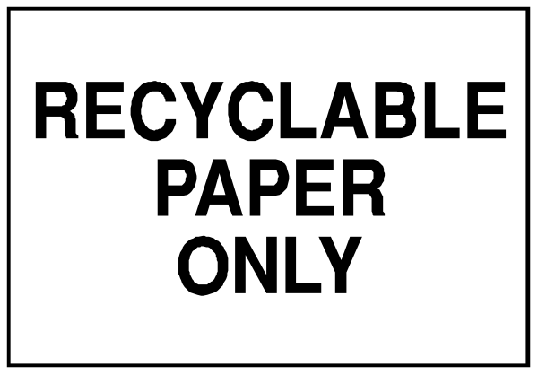 The image shows a sign with text that reads "RECYCLABLE PAPER ONLY" on top of another line of text which says "RESTRICTED AREA." Below this is an arrow pointing to the right, indicating restricted access only for recyclable paper.