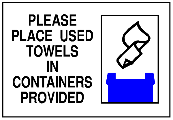 The image shows a sign with text that reads "Please place used towels in containers provided."
