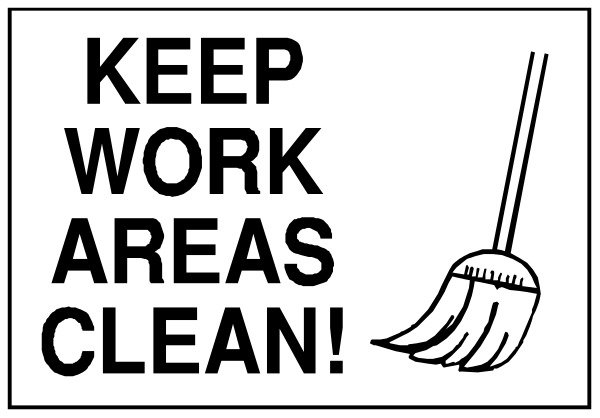 The image shows a black and white banner with text that reads "KEEP WORK AREAS CLEAN" at the top in bold letters, followed by an illustration of a broom on its side below it.
