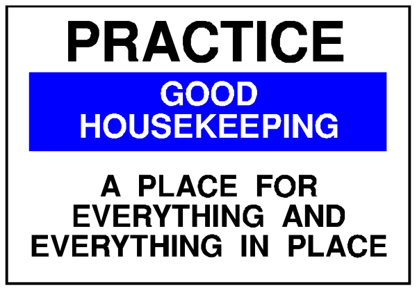 The image shows a sign that reads "PRACTICE GOOD HOUSEKEEPING" with additional text below stating "A PLACE FOR EVERYTHING AND EVERYTHING IN ITS PLACE."