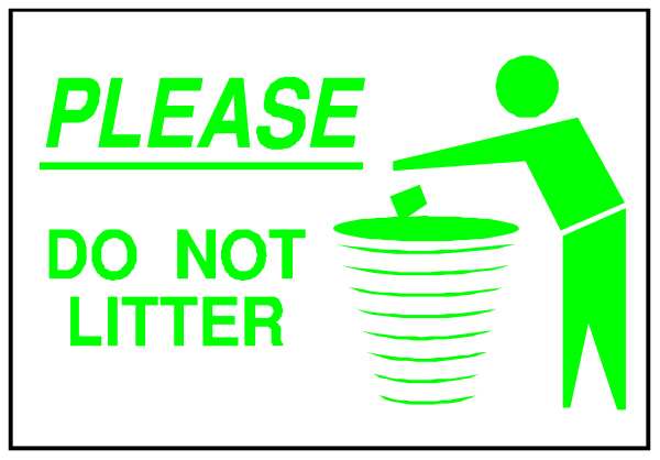 The sign says "Please do NOT litter." It features a green trash can with an arm reaching into it from above to emphasize that you should throw your waste in there instead of on the ground outside.