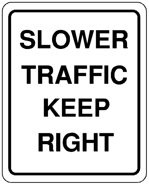 The sign says "slower traffic keep right."