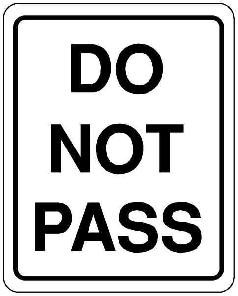 The sign says "do NOT pass." It's a warning to drivers that it is illegal for them to proceed further in this area.