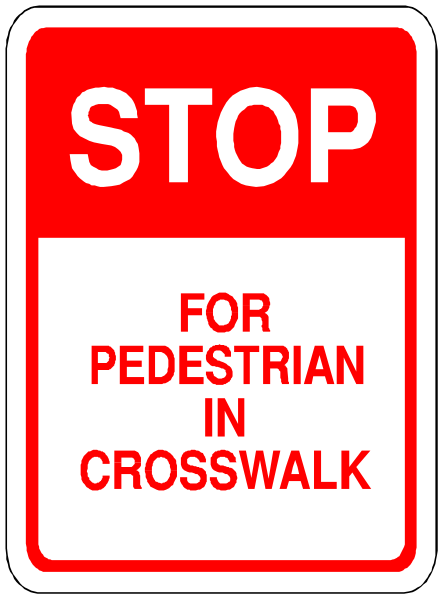 The sign says "stop for pedestrian crossing crosswalk".