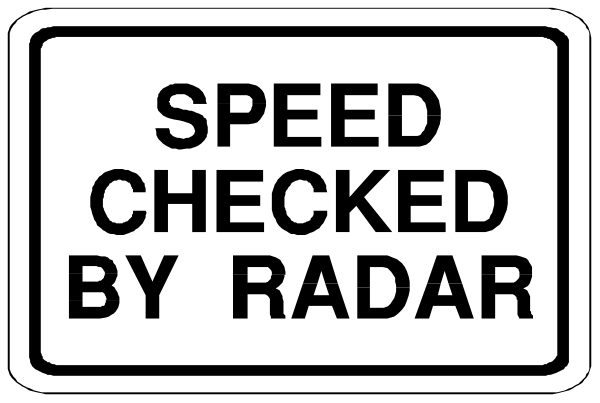 The image shows a black and white sign with text that reads "SPEED CHECKED BY RADAR" at both ends of an arrow pointing to each other in opposite directions.