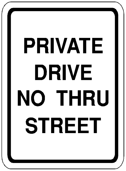 The sign says "private drive no thru street".