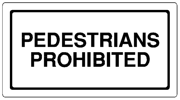The black and white sign says "pedestrians prohibited."
