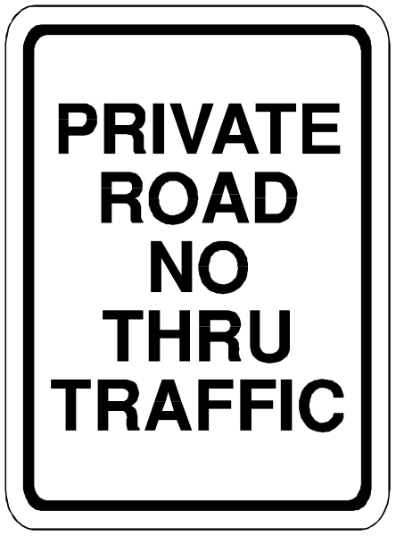 The sign says "PRIVATE ROAD NO THRU TRAFFIC".