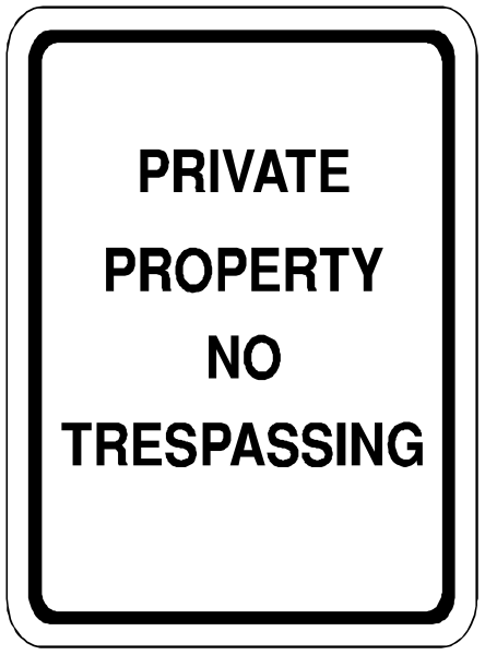 The sign says "private property no trespassing".