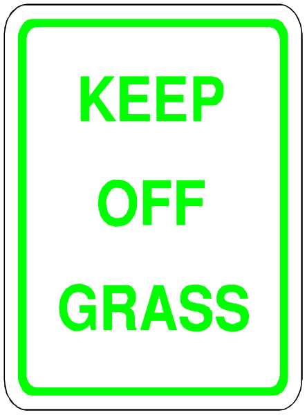 The sign says "keep off grass" with a green background on top of it.