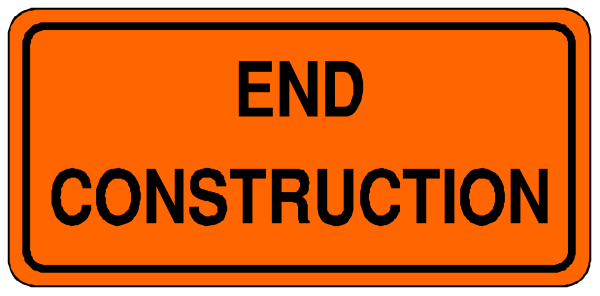 The image shows a red construction sign with white text that reads "END CONSTRUCTION."