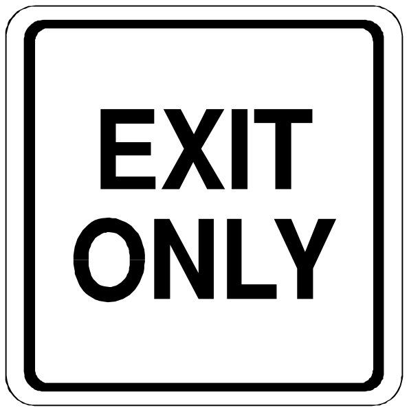 The sign says "exit only" with an arrow pointing to a road that is blocked off by another exit-only sign in front of it.