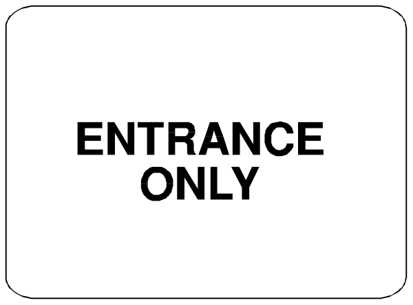 The image shows a sign with text that reads "ENTERANCE ONLY" on it.