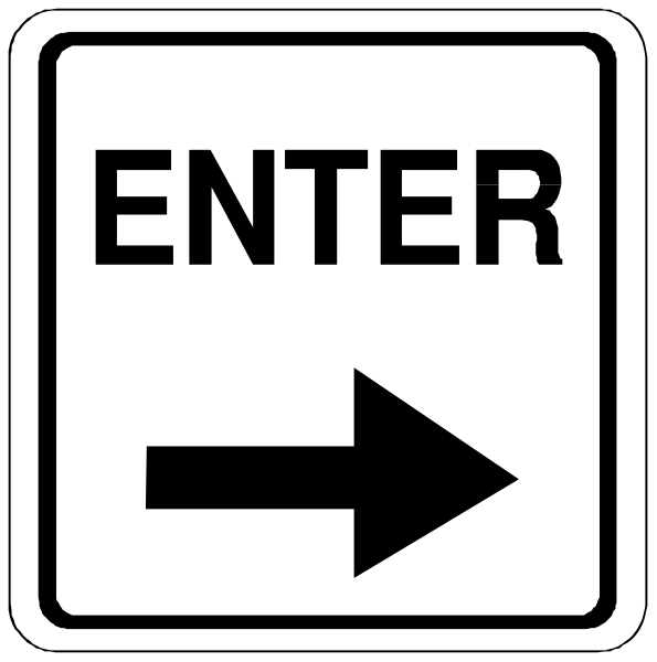 The image shows a black and white sign with an arrow pointing to its right side indicating "ENTER" on it.