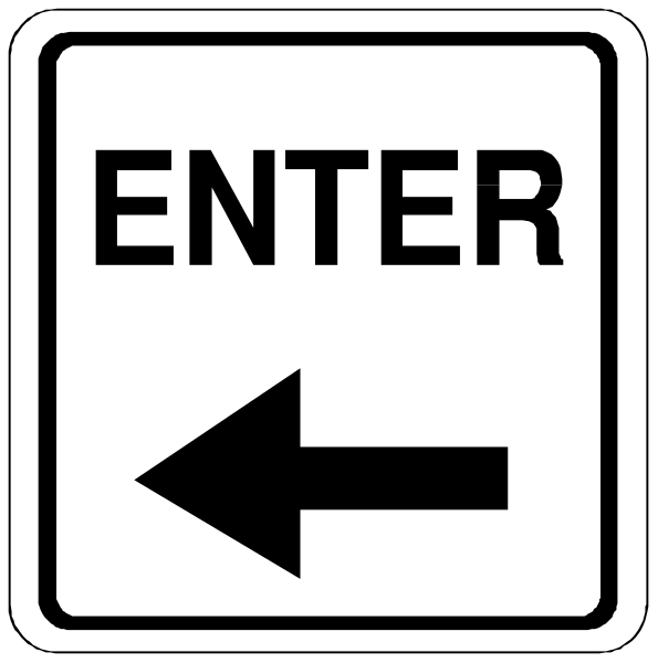 The image shows a black and white sign with an arrow pointing to its right side indicating "ENTER" on it.