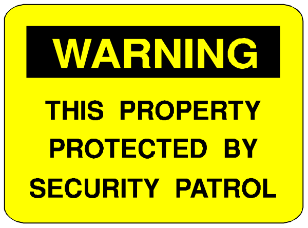 The image shows a yellow warning sign with black text that reads "WARNING" at top followed by "THIS PROPERTY IS PRIVATELY OWNED AND SECURITY PATROLLED BY".