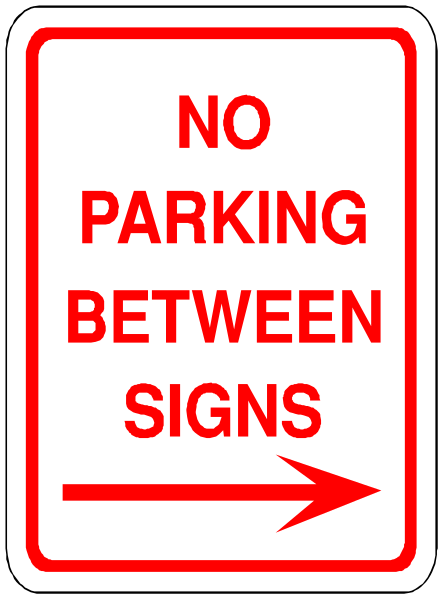 The image shows a red "no parking" sign with white text indicating that no parking is allowed between two signs pointing to different directions: one left towards an unspecified location labeled as 'between' on another, smaller sign and rightwards toward 'signs'.