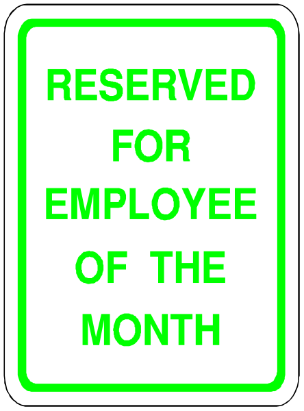 The sign says "reserved for employee of the month."