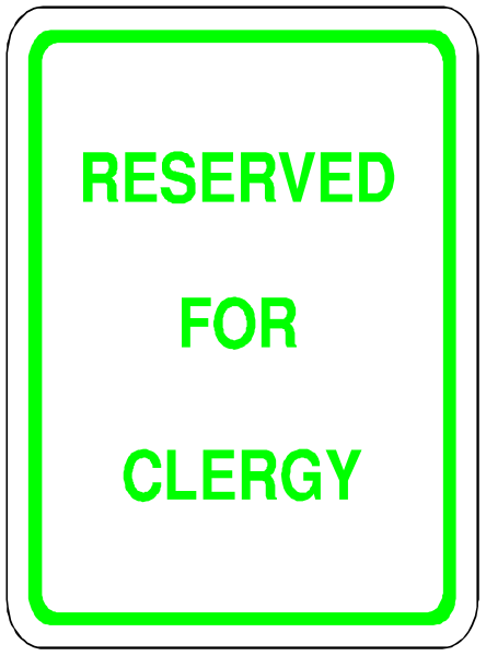 The image shows a sign that says "RESERVED FOR CLERGY" on it with green text for emphasis.