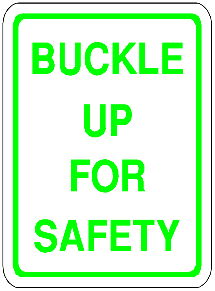 The sign says "BUCKLE UP FOR SAFETY" on a green background with white text inside of it.