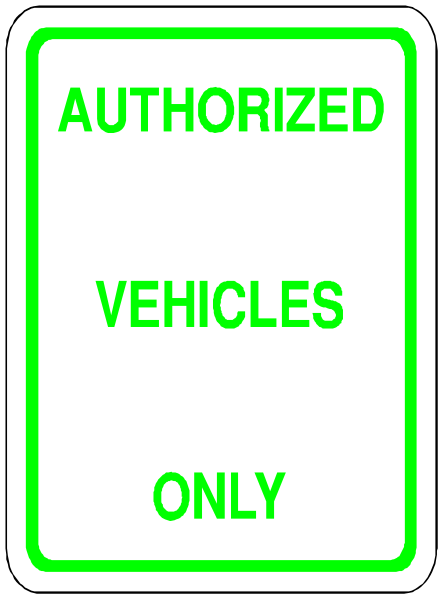 The image shows a sign with text that reads "AUTHORIZED VEHICLES ONLY" on top of another line of green text stating "NO TRESPASSING".