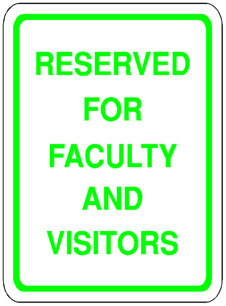 The sign says "reserved for faculty & visitors".