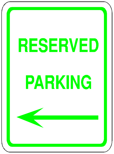 The image shows a green parking sign with white text that reads "RESERVED PARKING" pointing to an arrow indicating where it is located next to a roadway.