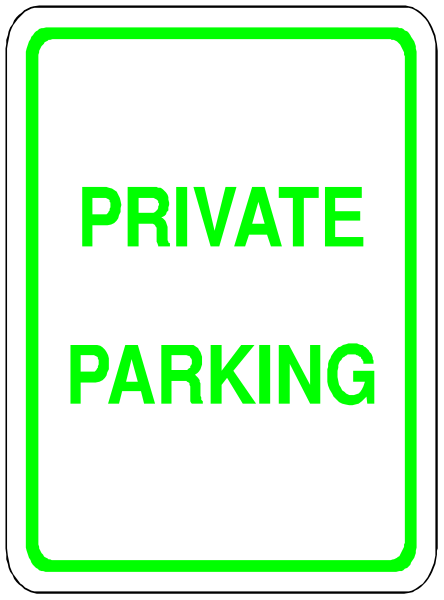 The image shows a sign that says "PRIVATE PARKING" with green text on it against a white background.