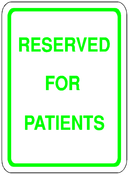 The sign says "reserved for patients" on a green background with white text inside of it.